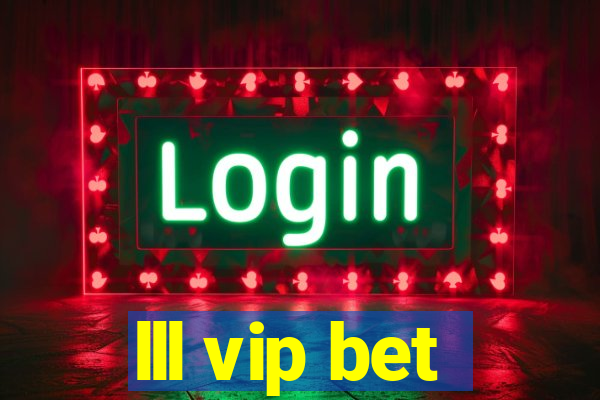lll vip bet